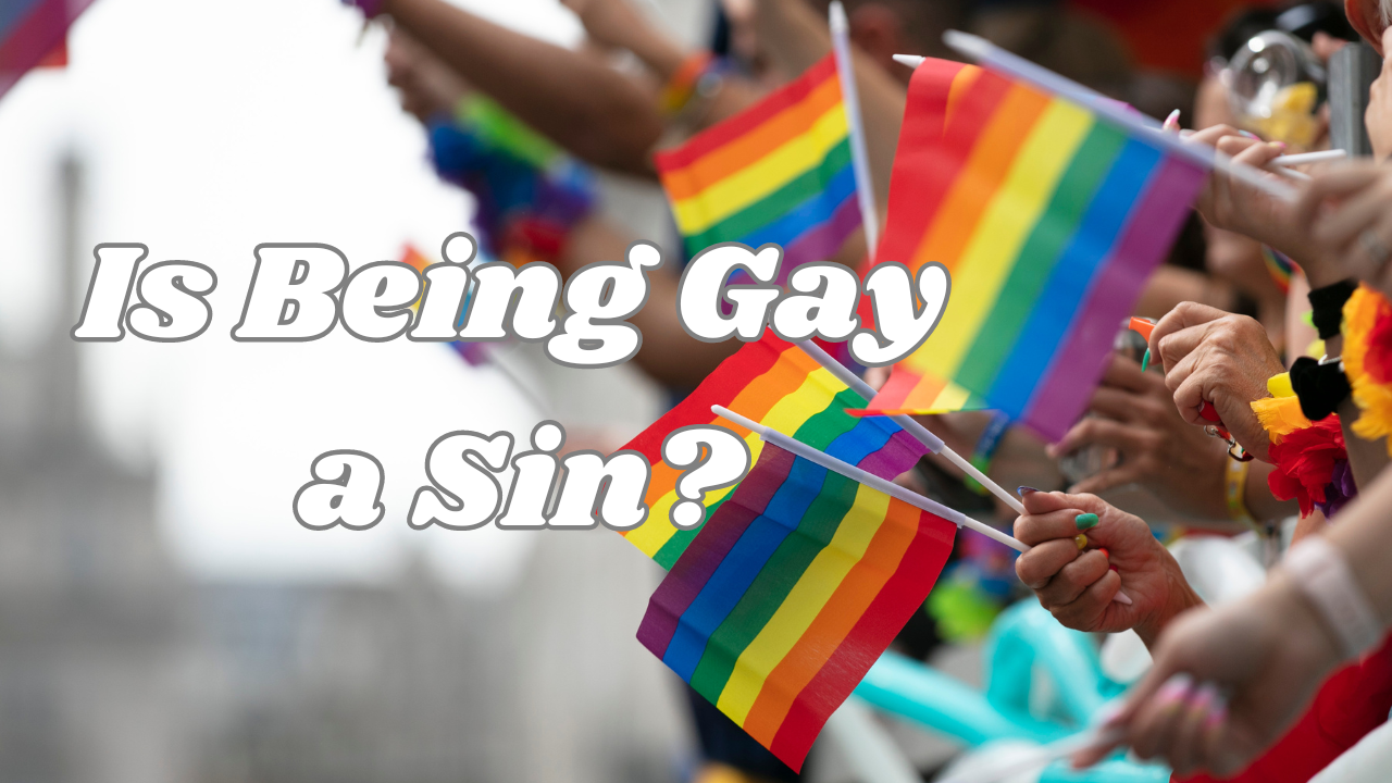 Is Being Gay a Sin